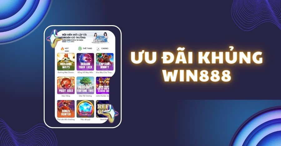 Khuyến mãi hấp dẫn tại Win888 mang đến cho người chơi nguồn vốn lớn