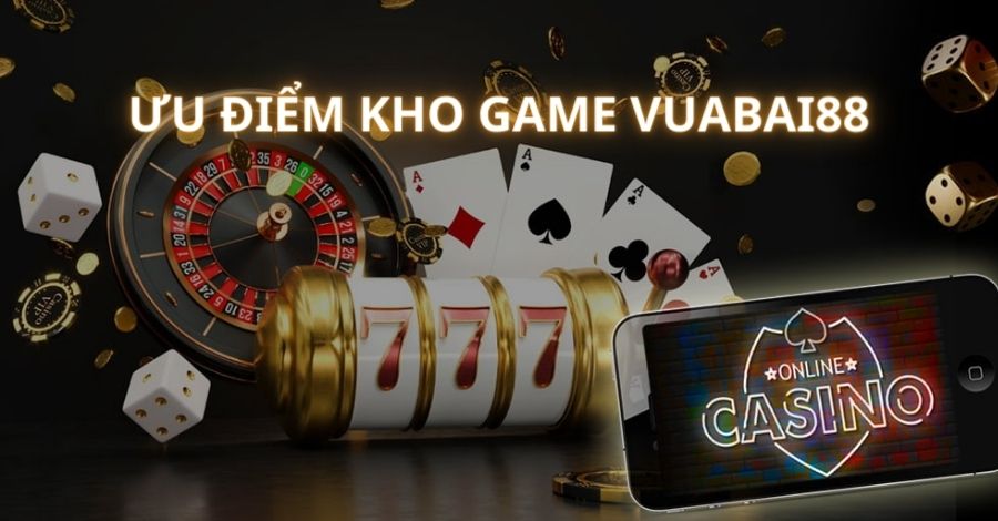 Ưu điểm kho game nổi bật tại sân chơi Vuabai88